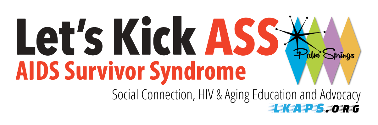 Let's Kick ASS (AIDS Survivor Syndrome) Palm Springs